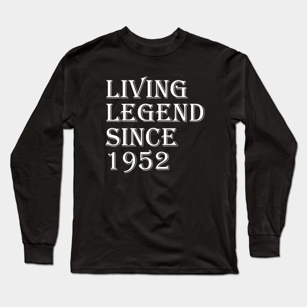 Living Legend Since 1952 Long Sleeve T-Shirt by FircKin